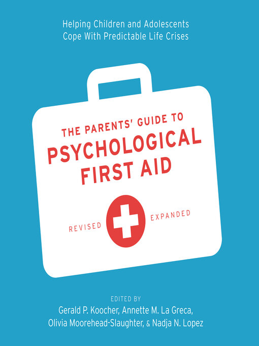 Title details for The Parents' Guide to Psychological First Aid by Gerald P. Koocher - Available